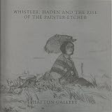 Whistler, Haden and the Rise of the Painter-etcher