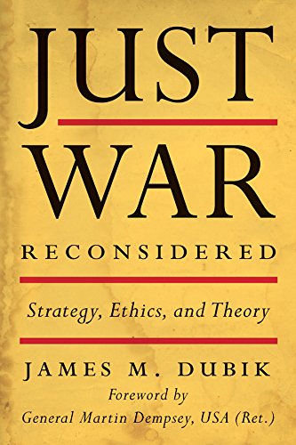 Just War Reconsidered: Strategy, Ethics, and Theory (Battles and Campaigns)