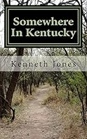 Somewhere In Kentucky 1503105113 Book Cover