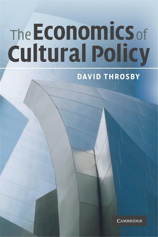 The Economics of Cultural Policy Throsby Paperback Cambridge University Press