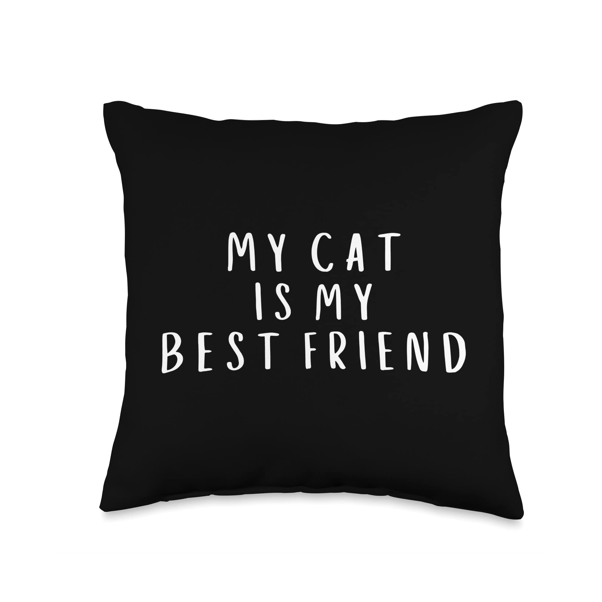 Pet Lovers My Cat Is My Best Friend Funny Cat Pet Lovers My Cat is My Best Friend Funny Owners Dog Mom Throw Pillow, 16x16, Multicolor