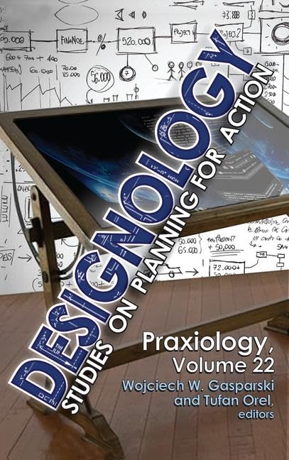Designology: Studies on Planning for Action (Praxiology)      1st Edition