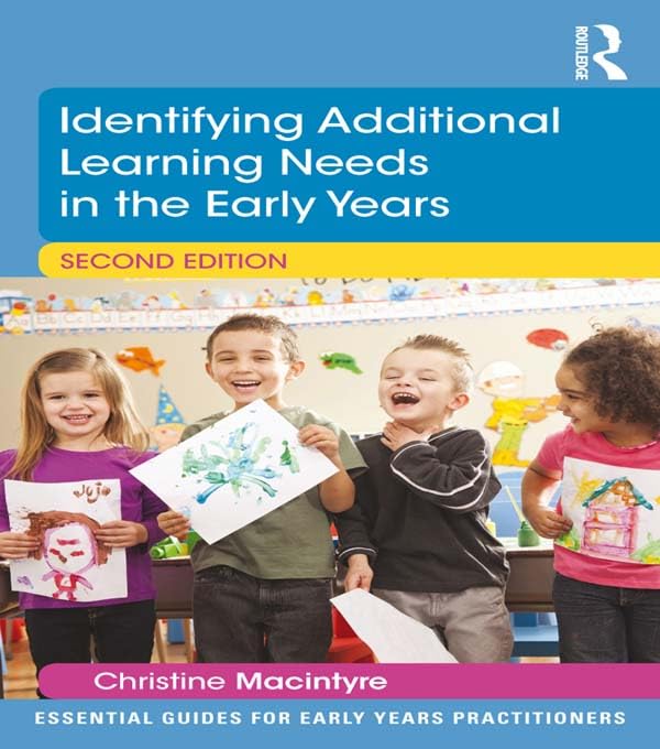 Identifying Additional Learning Needs in the Early Years (Essential Guides for Early Years Practitioners)