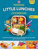 Feeding Littles Lunches Cookbook: The Kitchen Tested Lunch Box Packing Recipes And No-stress Meal Planning For Kids