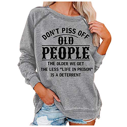 Shirts with Sayings for Women Funny Don't Piss Off Old People Letter Print Graphic Long Sleeve Lightweight Sweatshirts