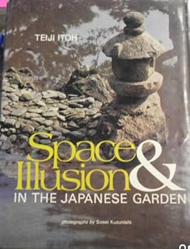 Hardcover Space and illusion in the Japanese garden Book