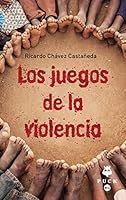 Juegos de la violencia, los 6077480118 Book Cover