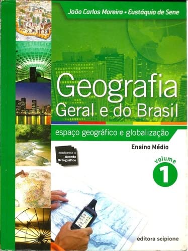 Geografia Geral E Do Brasil. Espaco Geográfico E Globalizacão - Volume 1