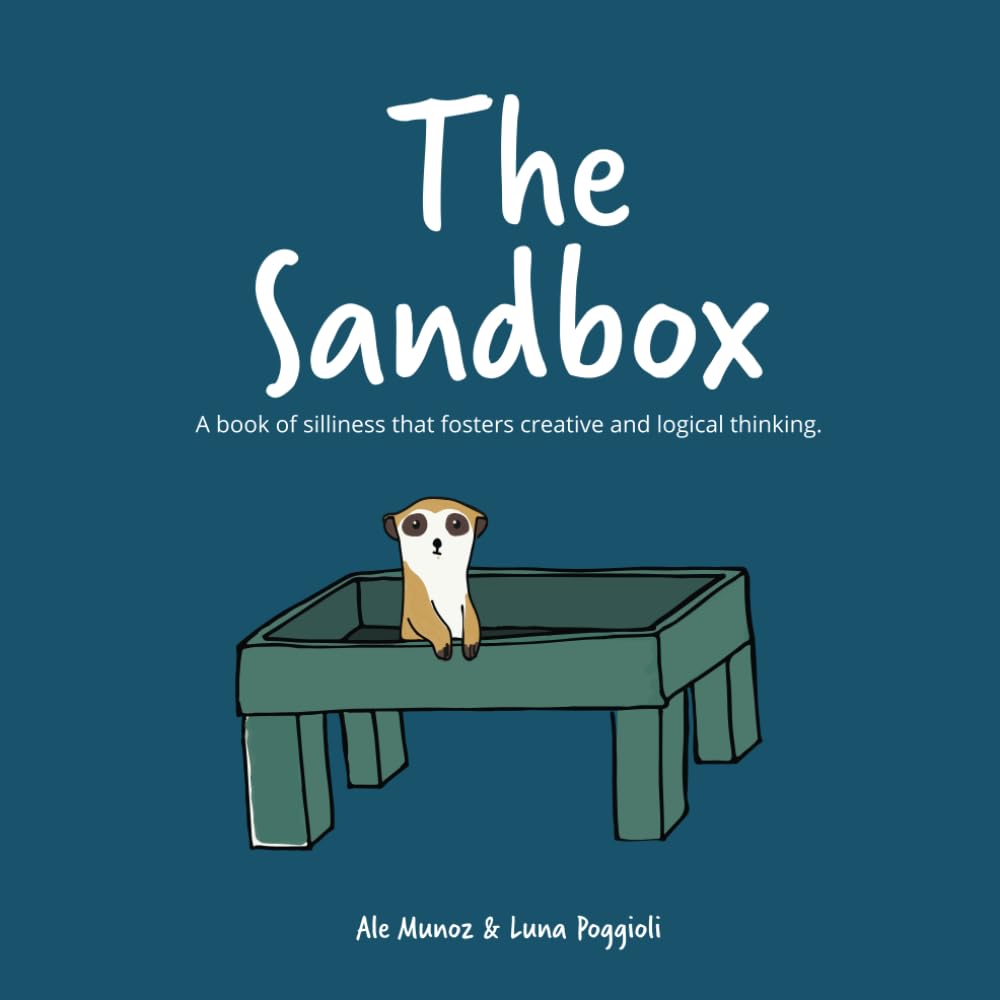The Sandbox: A book of silliness that fosters creative and logical thinking