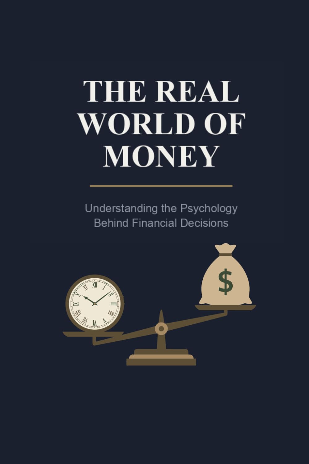 The Real World of Money: Understanding the Psychology Behind Financial Decisions