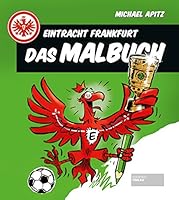 Eintracht Frankfurt - Das Malbuch 395542300X Book Cover