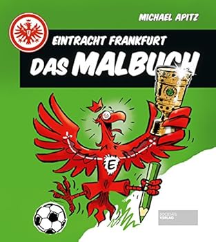 Perfect Paperback Eintracht Frankfurt - Das Malbuch [German] Book