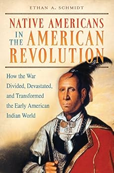 Native Americans in the American Revolution: how the war divided, devastated, and transformed the early American Indian world.