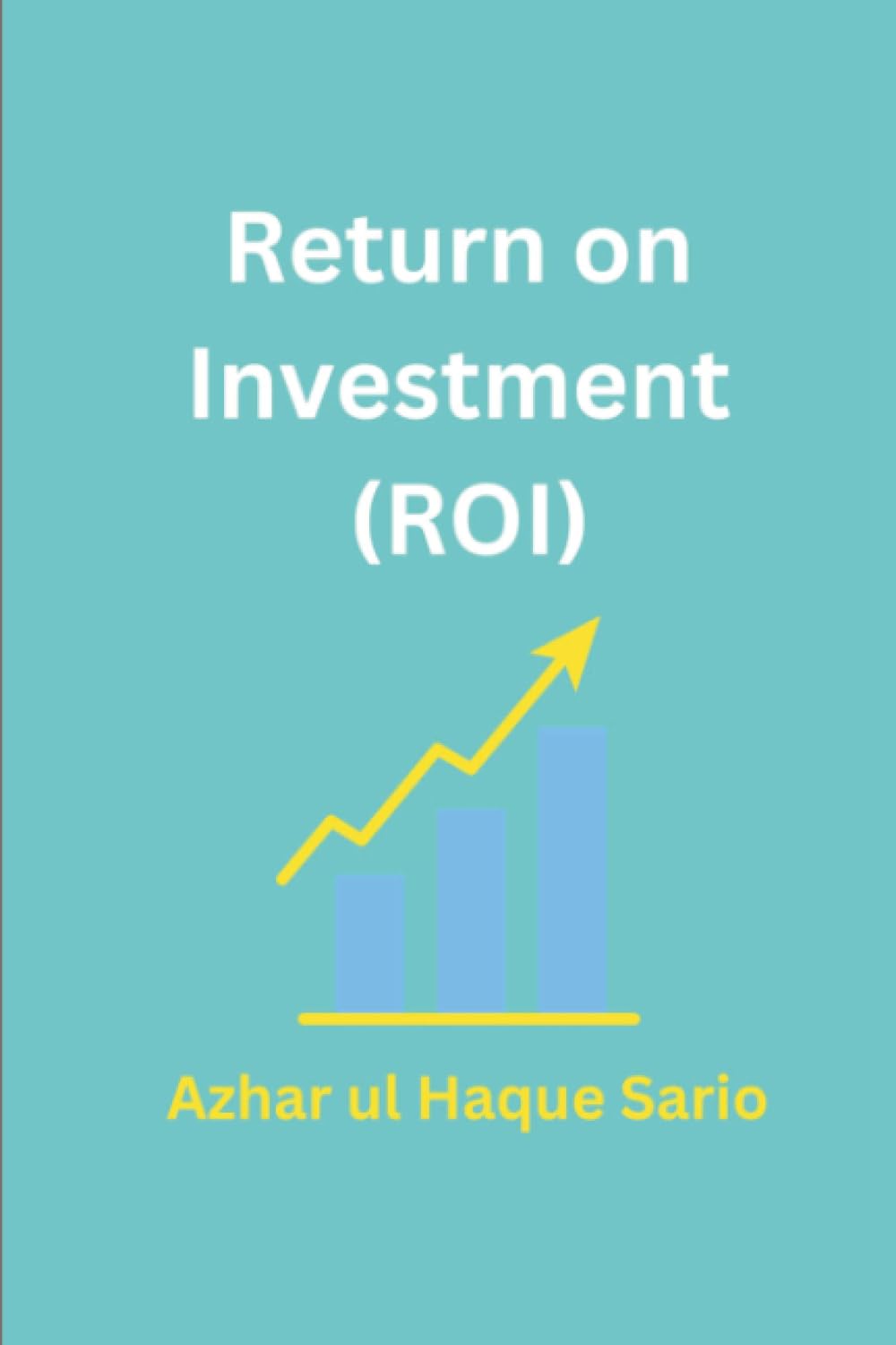 Return on Investment (ROI)