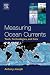 Measuring Ocean Currents: Tools, Technologies, and Data