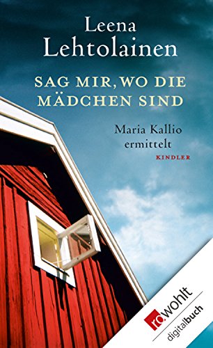Sag mir, wo die Mädchen sind: Ein Finnland-Krimi