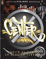 The Center of the Movement: Collecting Hip Hop Memorabilia 1517563143 Book Cover