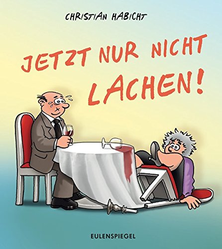Jetzt nur nicht lachen! Jetzt nur nicht lachen!