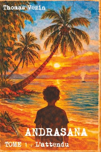 ANDRASANA: TOME 1: L'ATTENDU (French Edition)