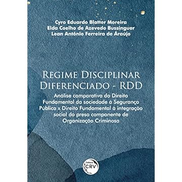 Capa do livro Regime disciplinar diferenciado – RDD: análise comparativa do direito fundamental da sociedade à segurança pública x direito fundamental à integração ... do preso componente de organização criminosa