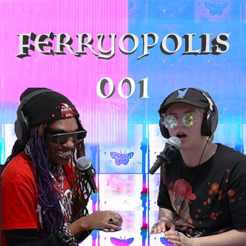 GLIZZYS & PICKLED MOONSHINE | EP 001 | FERRYOPOLIS copertina