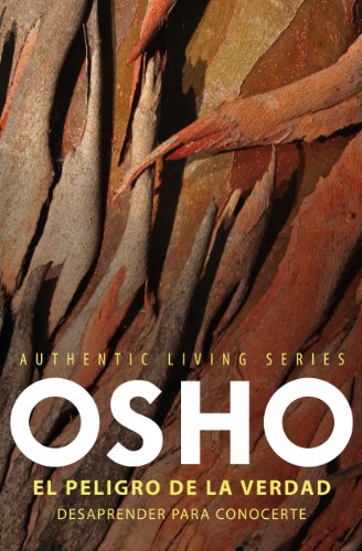 El peligro de la verdad (Authentic Living Series)
