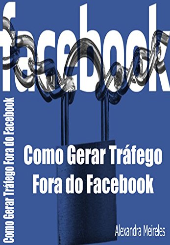 Como Gerar Tráfego Fora do Facebook