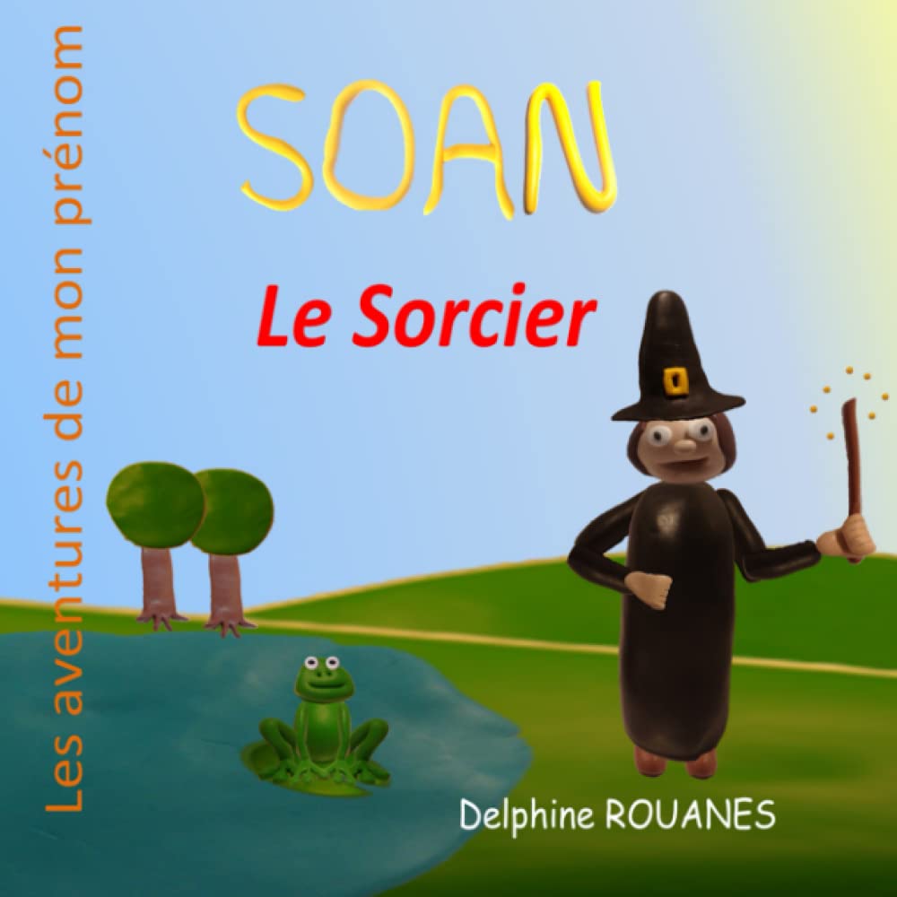 Soan le Sorcier: Les aventures de mon prénom