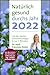 Produktbild Rubin, Natürlich gesund durchs Jahr 2022: Mit den besten Gesundheitstipps in nur 7 Minuten: Taschenkalender m. Wochenplaner, Ferienterminen & Jahresübersichten 2022/2023, m. Leseband