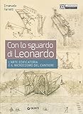 Con lo sguardo di Leonardo. L'arte edificatoria e il microcosmo del cantiere