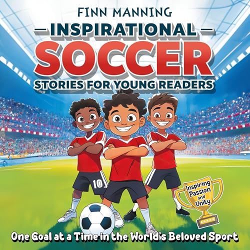 Inspirational Soccer Stories for Young Readers by Finn Manning episode artwork