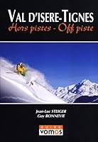 Val D'Isere/Tignes: Hors Pistes-Off Piste 2910672077 Book Cover