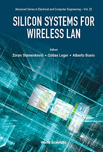 Silicon Systems For Wireless Lan (Advanced Series In Electrical And Computer Engineering Book 22)