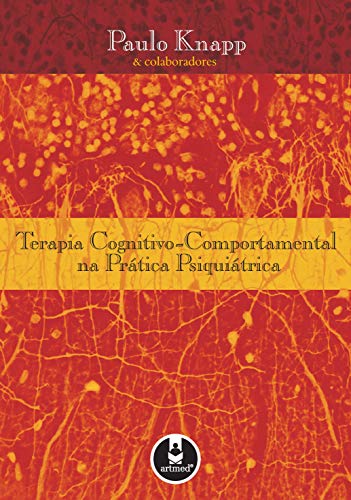 Terapia Cognitivo-Comportamental na Prática Psiquiátrica