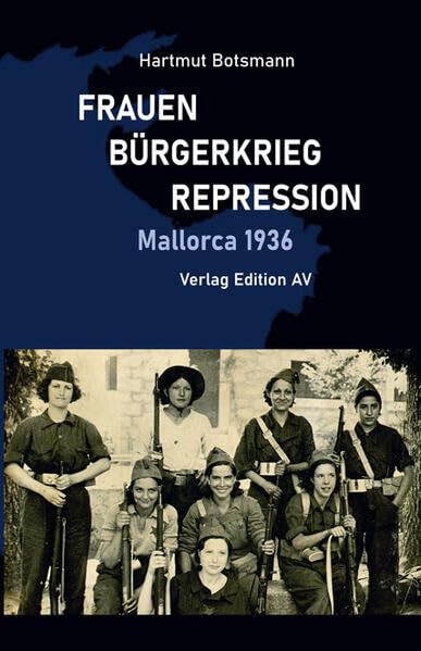 FRAUEN – BÜRGERKRIEG - REPRESSION: Mallorca 1936