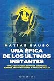 Una épica de los últimos instantes