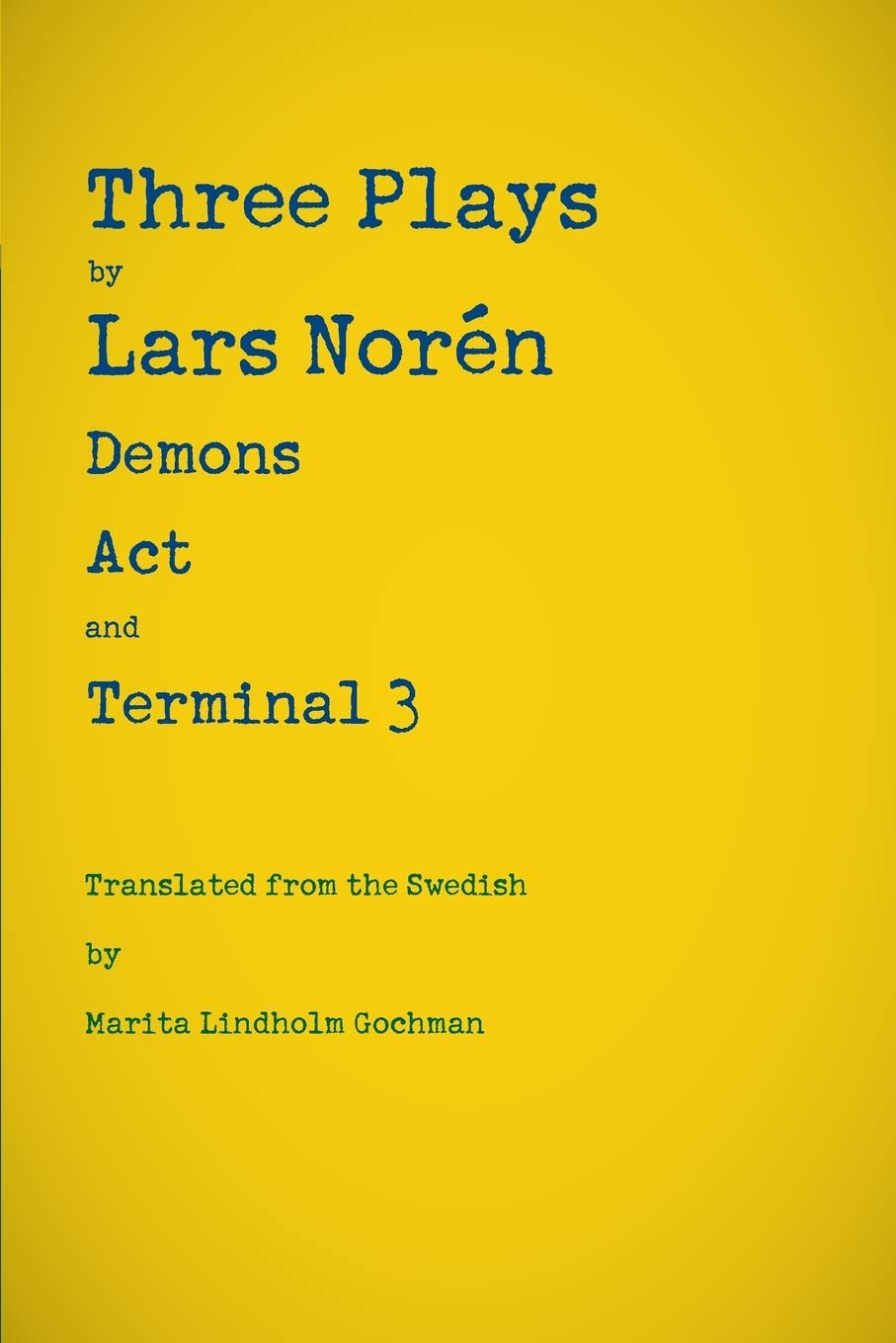 Three Plays: Demons, Act, and Terminal 3