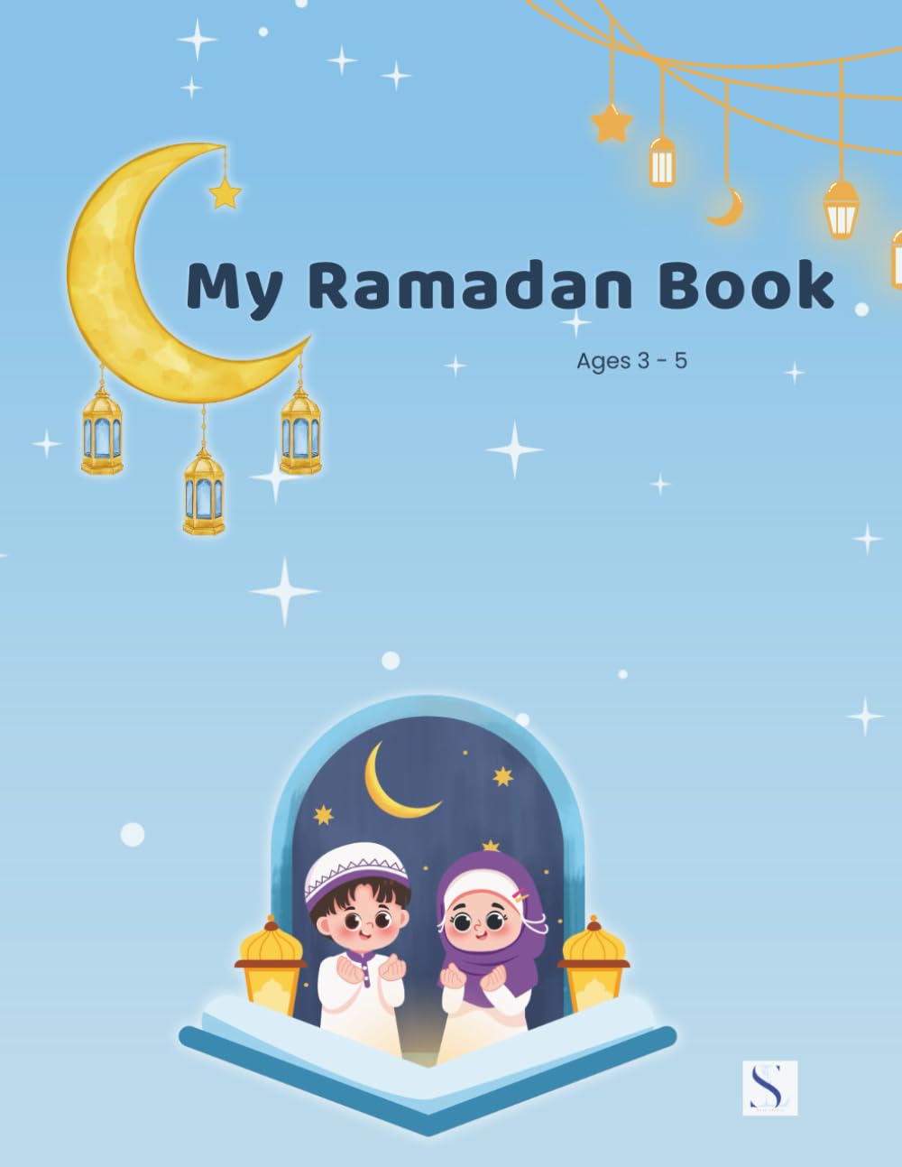 Ramadan Activities Book for Kids Ages 3–5: A Fun Islamic Activity & Colouring Book for Young Children (SL Muse Studio Ramadan Series)