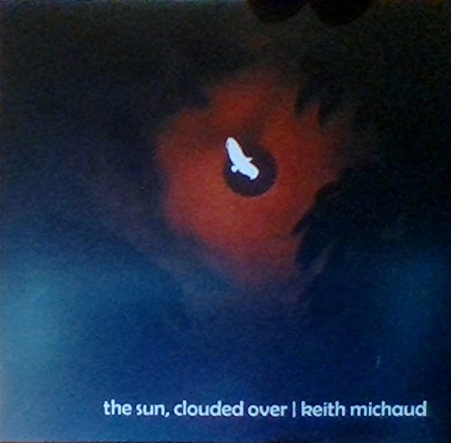 Keith Michaud - The Sun, Clouded Over - Amazon.com Music