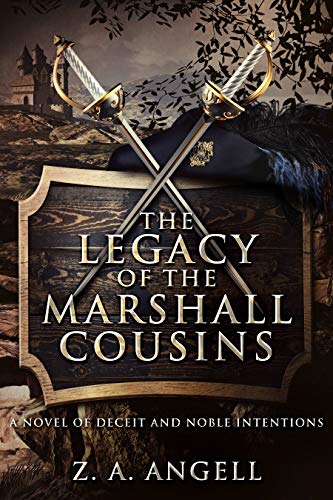 The Legacy of the Marshall Cousins: A Novel of Deceit and Noble Intentions by [Z.A. Angell]
