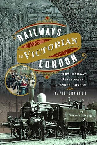 Image of Railways in Victorian London: How Railway Development Changed London