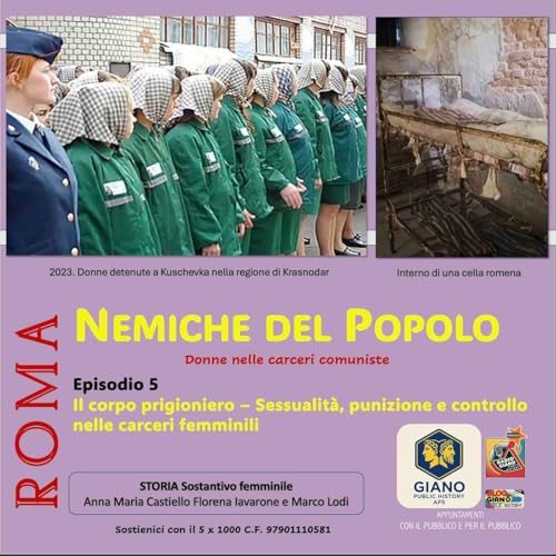 NEMICHE DEL POPOLO - Donne nelle Carceri Comuniste | Ep. 5 &ndash; Il corpo prigioniero &ndash; Sessualit&agrave;, punizione e controllo nelle carceri femminil