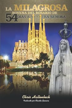Paperback La Milagrosa Novena Del Rosario de 54 Días a Nuestra Señora (Spanish Edition) [Spanish] Book