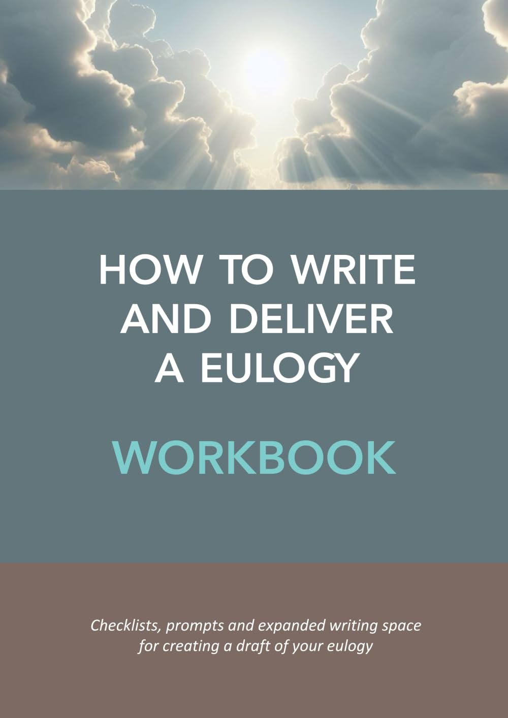 Workbook for How to Write and Delivery a Eulogy: Checklists, prompts and expanded writing space for creating a draft of your eulogy: 03 (How to Write and Deliver a Eulogy)