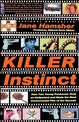  Killer Instinct: How Two Young Producers Took on Hollywood and Made the Most Controversial Film of the Decade