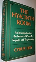 The Hyacinth Room: An Investigation Into the Nature of Comedy, Tragedy, & Tragicomedy B000OLBSVU Book Cover