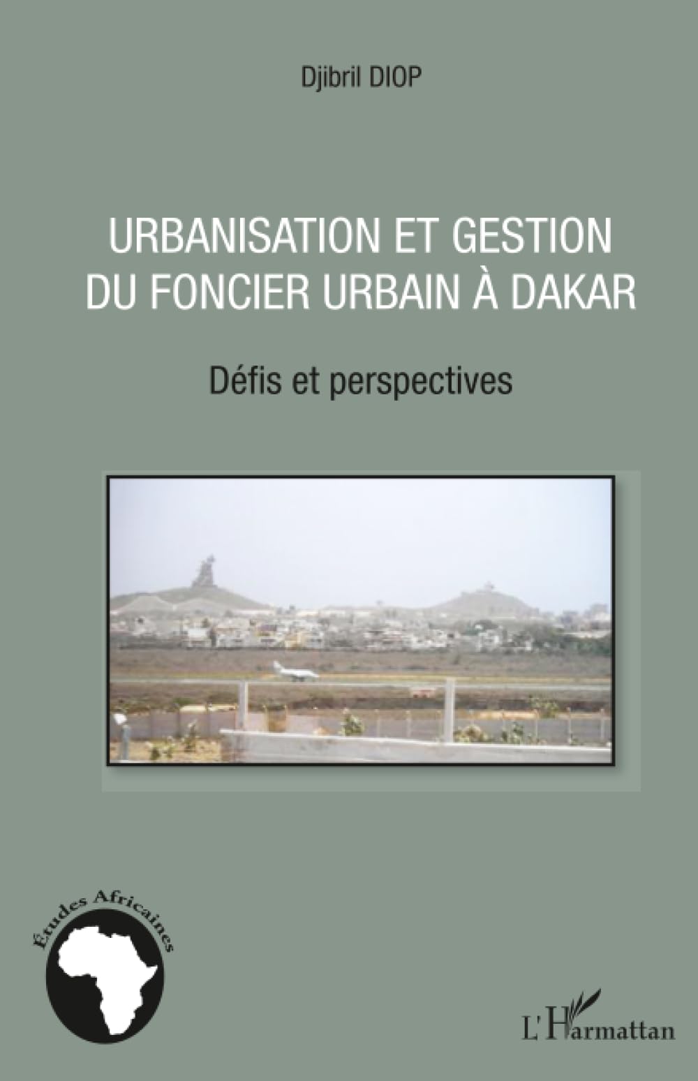 Urbanisation et gestion du foncier urbain à Dakar : livre de recherche et perspectives d'avenir