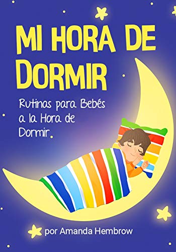 Mi Hora de Dormir (My Bedtime Spanish Edition): Rutinas para Bebes a la Hora de Dormir: 2 (Sean (Spanish Edition))