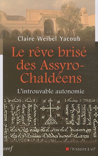 Le rêve brisé des Assyro-Chaldéens: l'introuvable