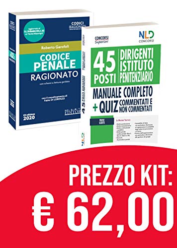 Kit concorso 45 dirigenti istituto penitenziario 2020: Manuale Completo + Quiz per La preparazione al concorso-Codice penale ragionato